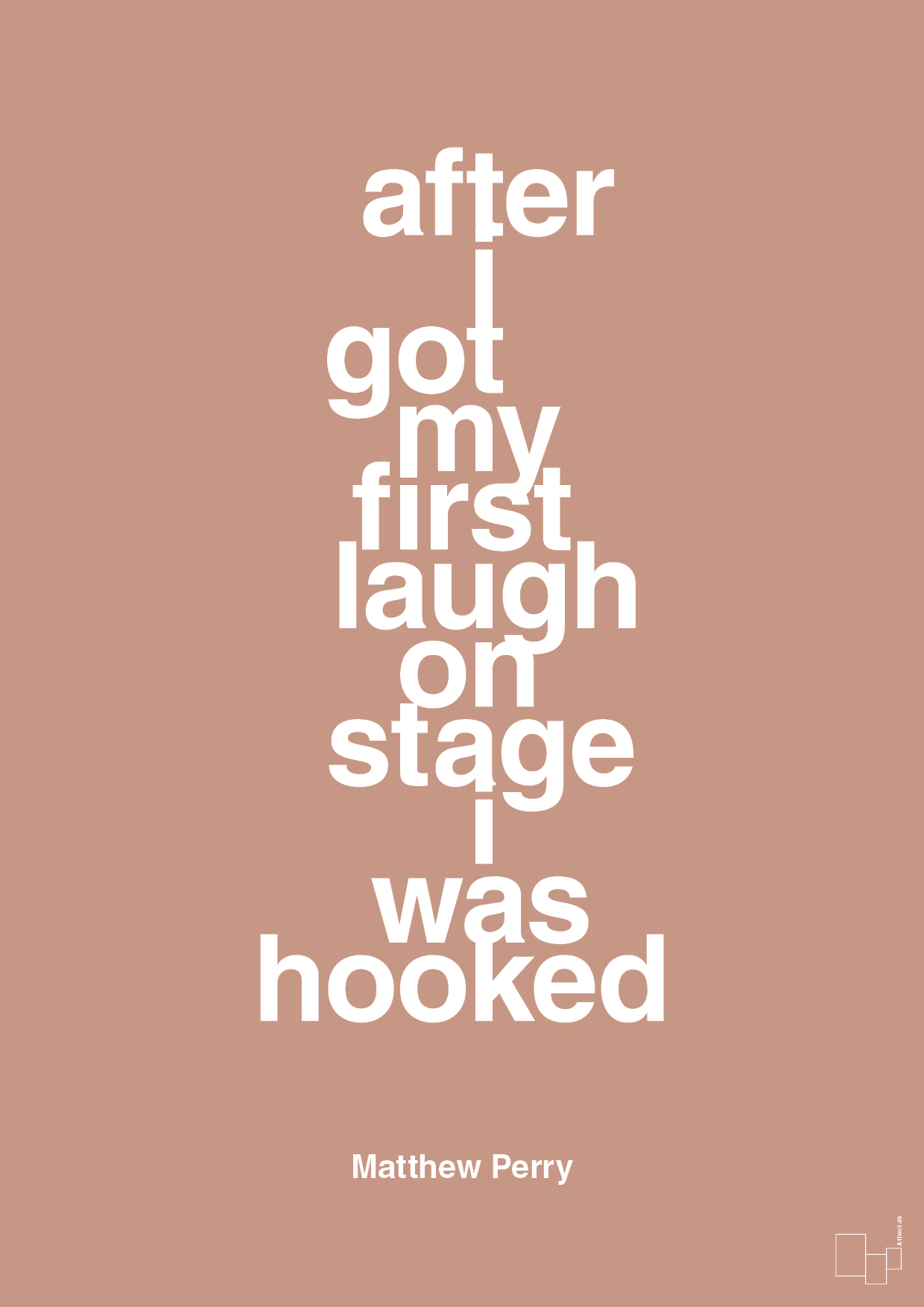 plakat: after i got my first laugh on stage i was hooked - powder-Film & TV-A1two3