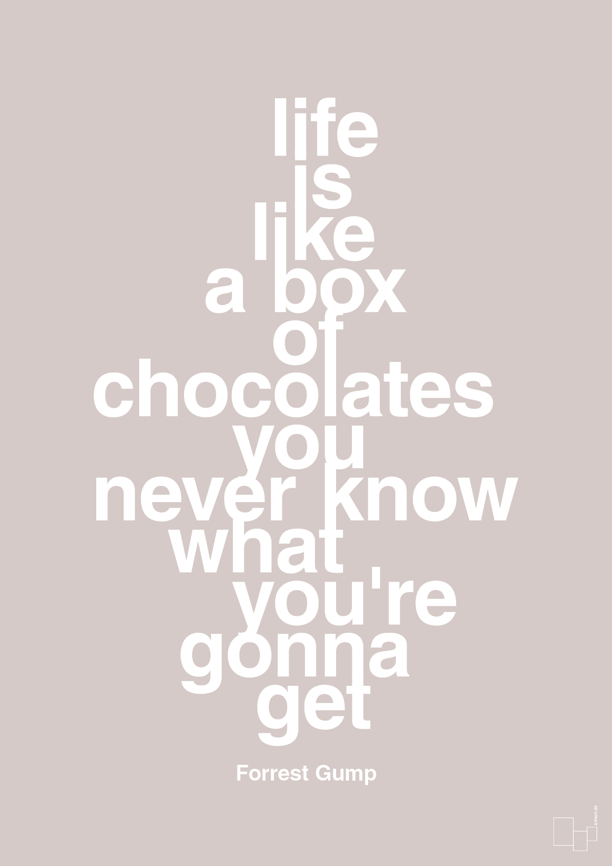plakat: life is like a box of chocolates you never know what you're gonna get - broken beige-Film & TV-A1two3