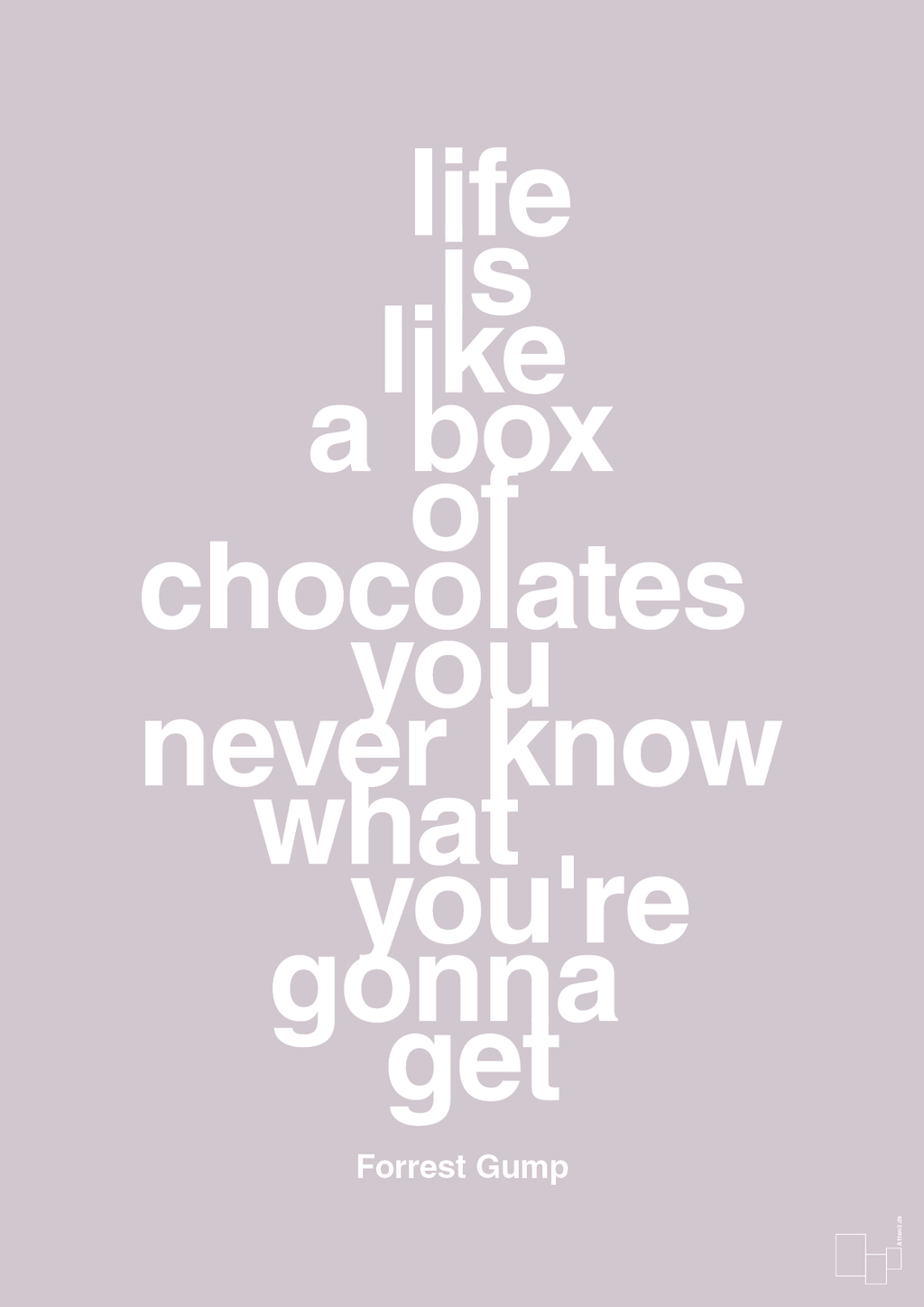 plakat: life is like a box of chocolates you never know what you're gonna get - dusty lilac-Film & TV-A1two3