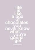 plakat: life is like a box of chocolates you never know what you're gonna get - dusty lilac-Film & TV-A1two3