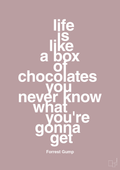 plakat: life is like a box of chocolates you never know what you're gonna get - light rose-Film & TV-A1two3
