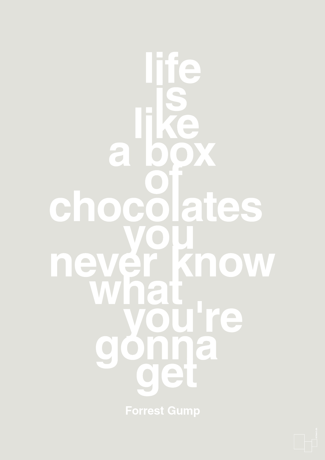 plakat: life is like a box of chocolates you never know what you're gonna get - painters white-Film & TV-A1two3