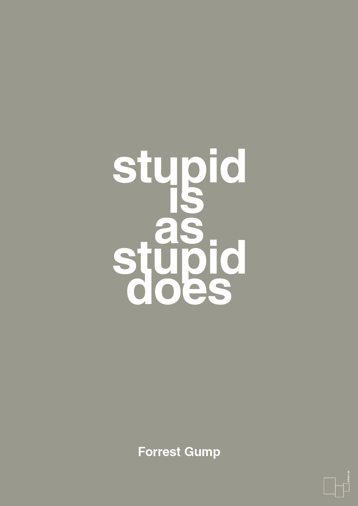 plakat: stupid is as stupid does - battleship gray-Film & TV-A1two3