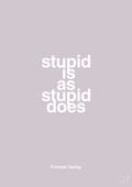 plakat: stupid is as stupid does - dusty lilac-Film & TV-A1two3