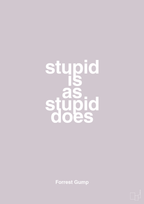 plakat: stupid is as stupid does - dusty lilac-Film & TV-A1two3