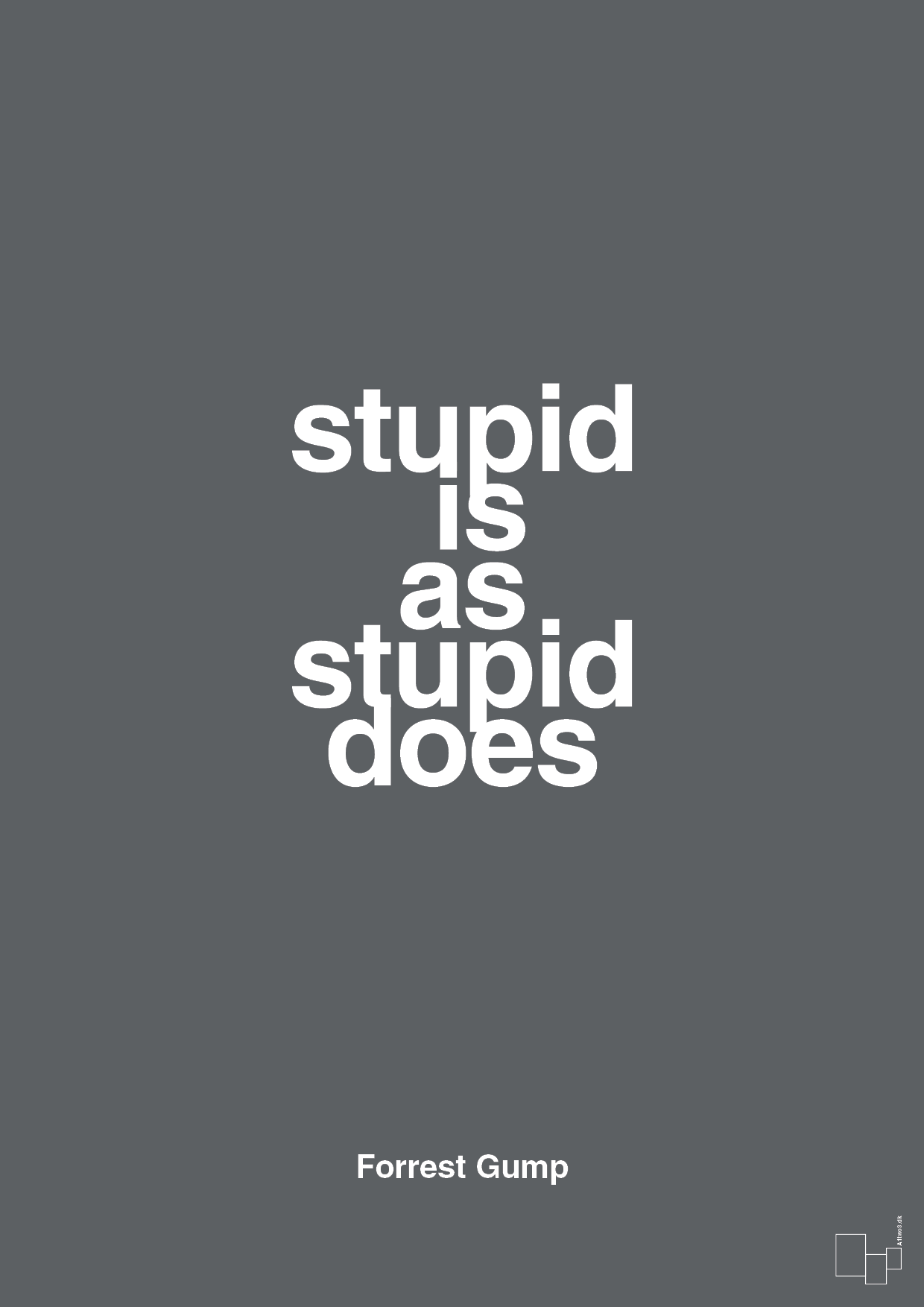 plakat: stupid is as stupid does - graphic charcoal-Film & TV-A1two3