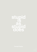 plakat: stupid is as stupid does - painters white-Film & TV-A1two3