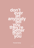 plakat: don’t ever let anybody tell you they’re better than you - bubble shell-Film & TV-A1two3