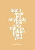 plakat: don’t ever let anybody tell you they’re better than you - charismatic-Film & TV-A1two3