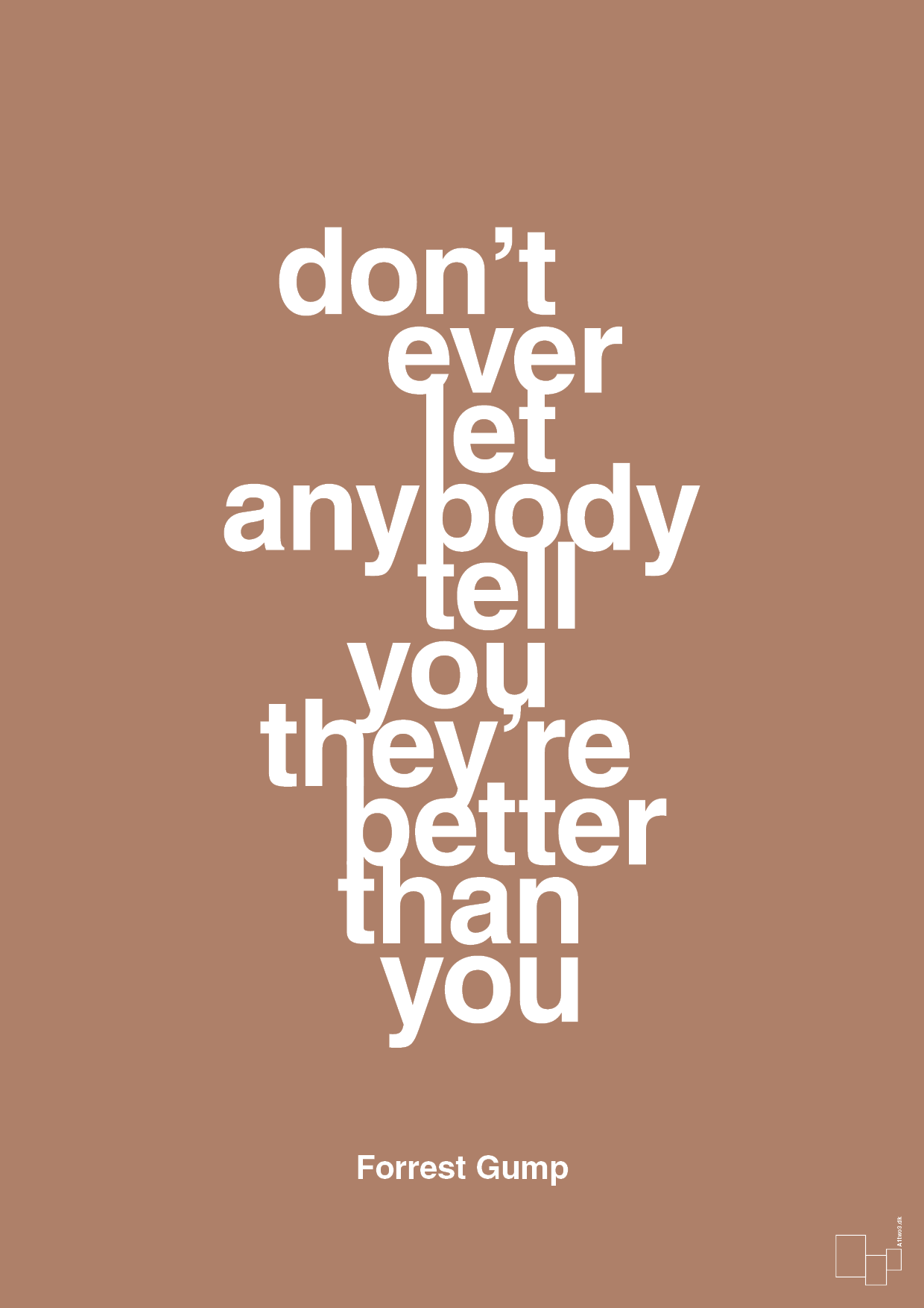 plakat: don’t ever let anybody tell you they’re better than you - cider spice-Film & TV-A1two3