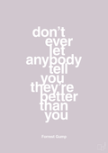 plakat: don’t ever let anybody tell you they’re better than you - dusty lilac-Film & TV-A1two3