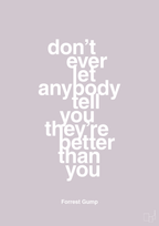 plakat: don’t ever let anybody tell you they’re better than you - dusty lilac-Film & TV-A1two3