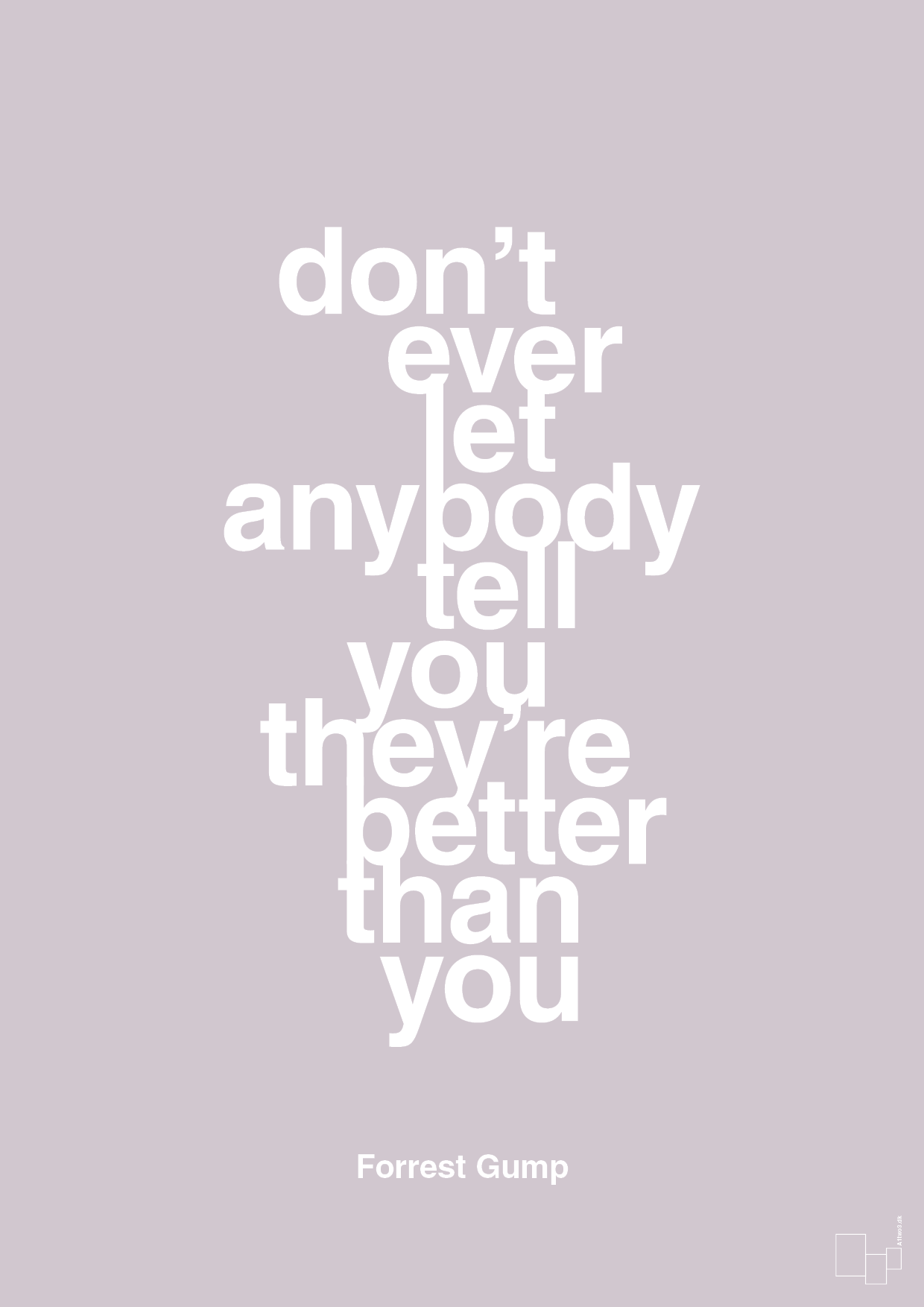 plakat: don’t ever let anybody tell you they’re better than you - dusty lilac-Film & TV-A1two3