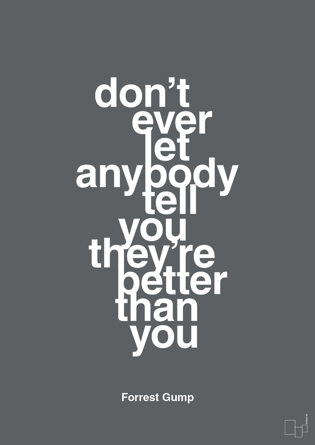plakat: don’t ever let anybody tell you they’re better than you - graphic charcoal-Film & TV-A1two3