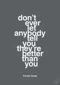 plakat: don’t ever let anybody tell you they’re better than you - graphic charcoal-Film & TV-A1two3