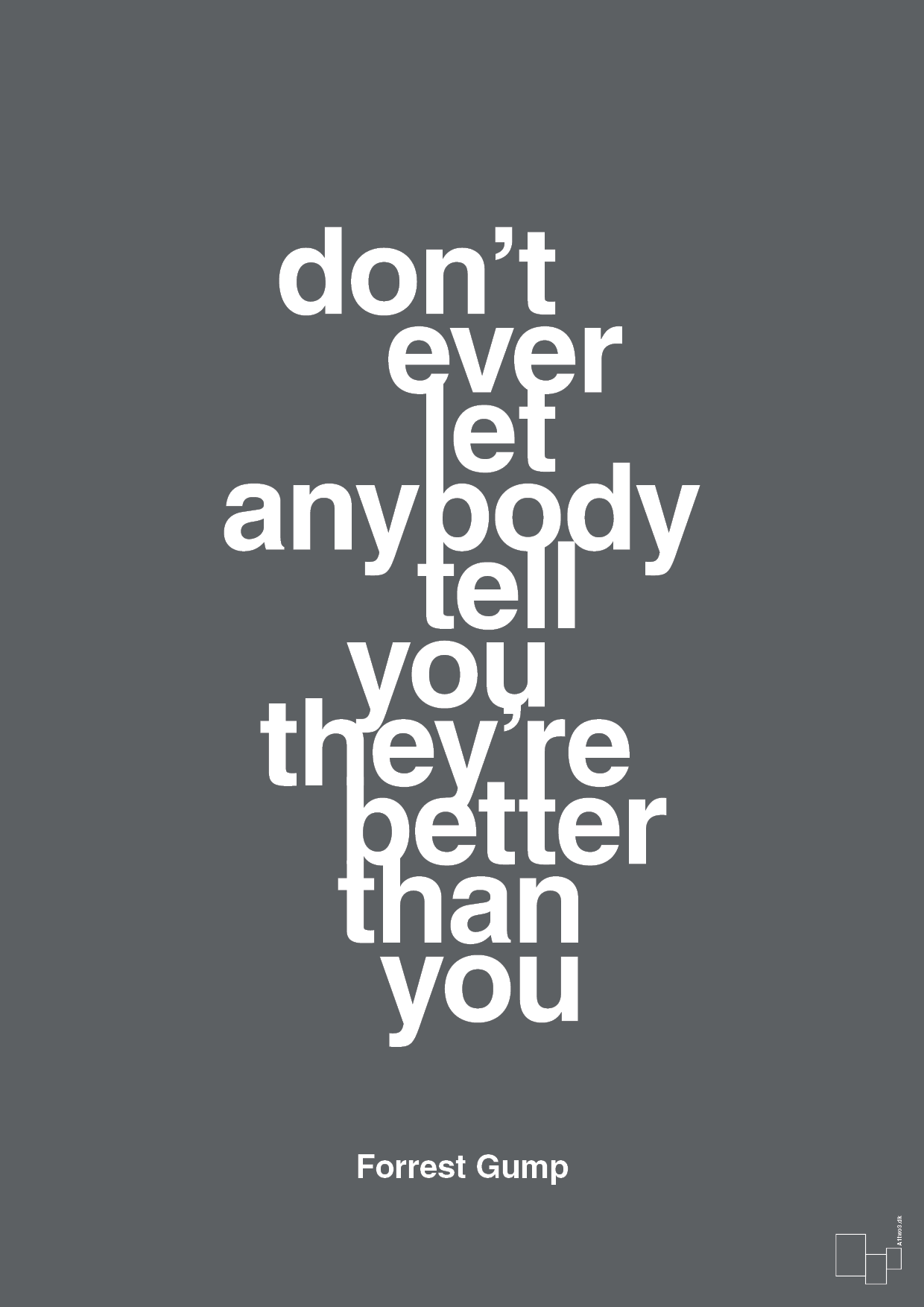 plakat: don’t ever let anybody tell you they’re better than you - graphic charcoal-Film & TV-A1two3