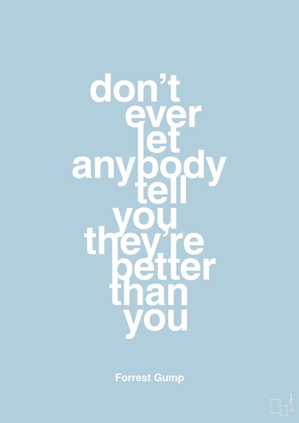 plakat: don’t ever let anybody tell you they’re better than you - heavenly blue-Film & TV-A1two3
