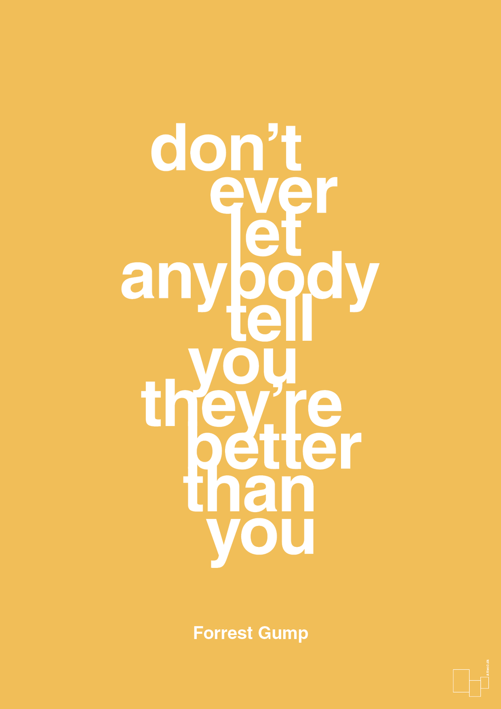 plakat: don’t ever let anybody tell you they’re better than you - honeycomb-Film & TV-A1two3