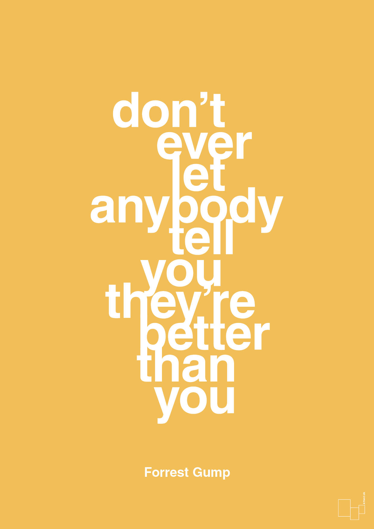 plakat: don’t ever let anybody tell you they’re better than you - honeycomb-Film & TV-A1two3