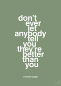 plakat: don’t ever let anybody tell you they’re better than you - jade-Film & TV-A1two3
