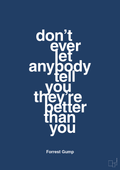 plakat: don’t ever let anybody tell you they’re better than you - lapis blue-Film & TV-A1two3
