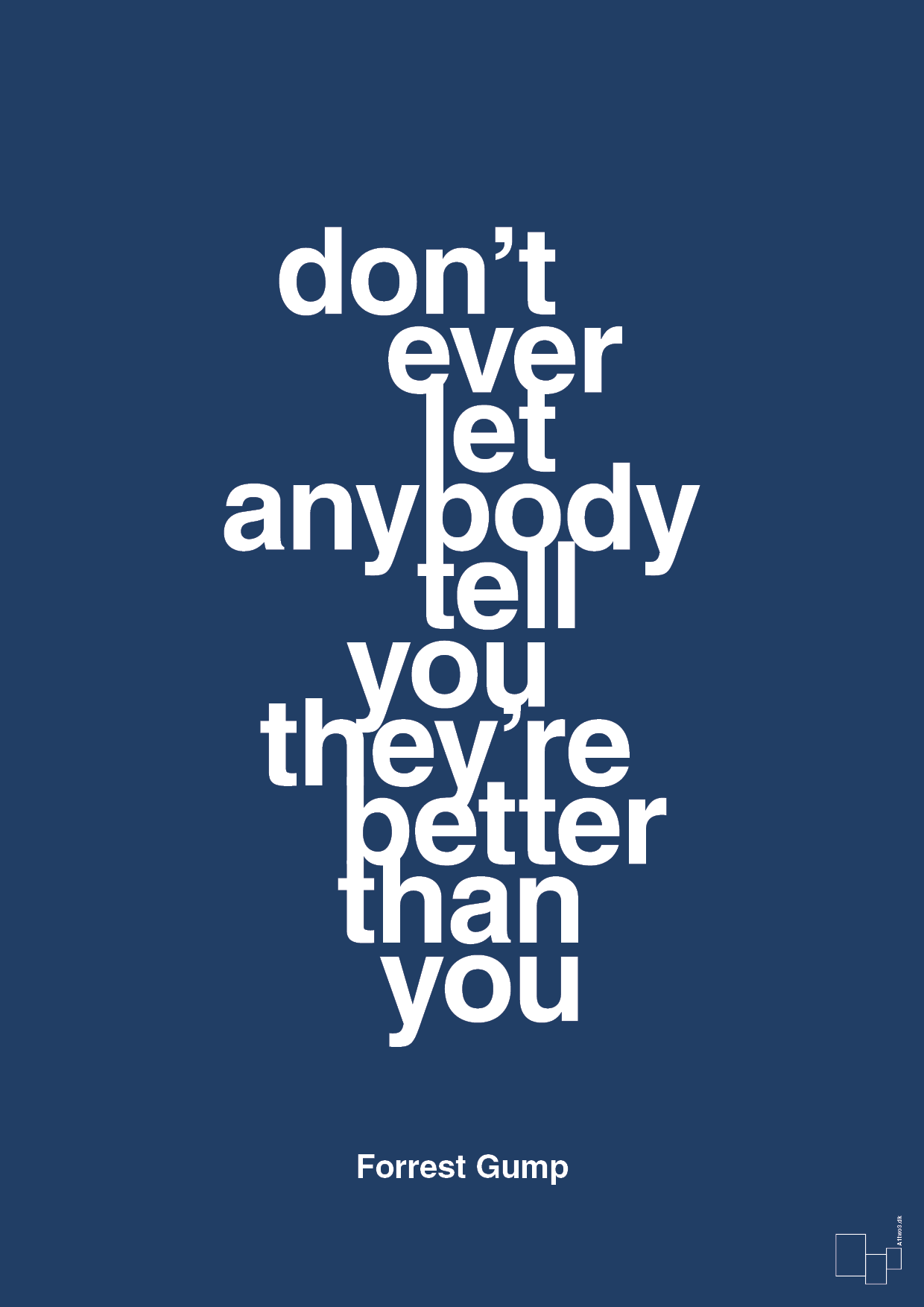 plakat: don’t ever let anybody tell you they’re better than you - lapis blue-Film & TV-A1two3