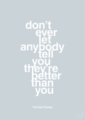 plakat: don’t ever let anybody tell you they’re better than you - light drizzle-Film & TV-A1two3