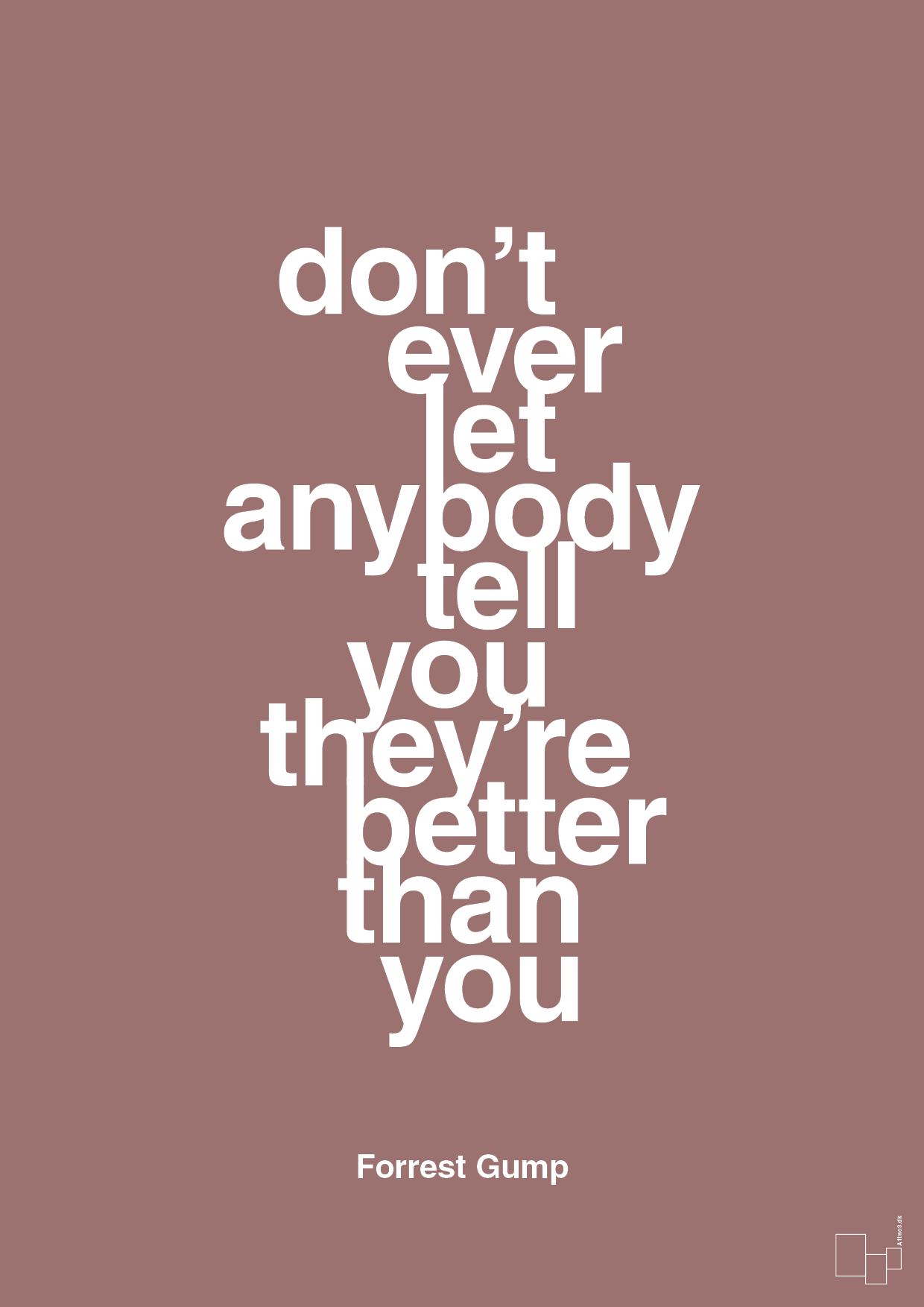 plakat: don’t ever let anybody tell you they’re better than you - plum-Film & TV-A1two3
