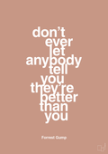 plakat: don’t ever let anybody tell you they’re better than you - powder-Film & TV-A1two3