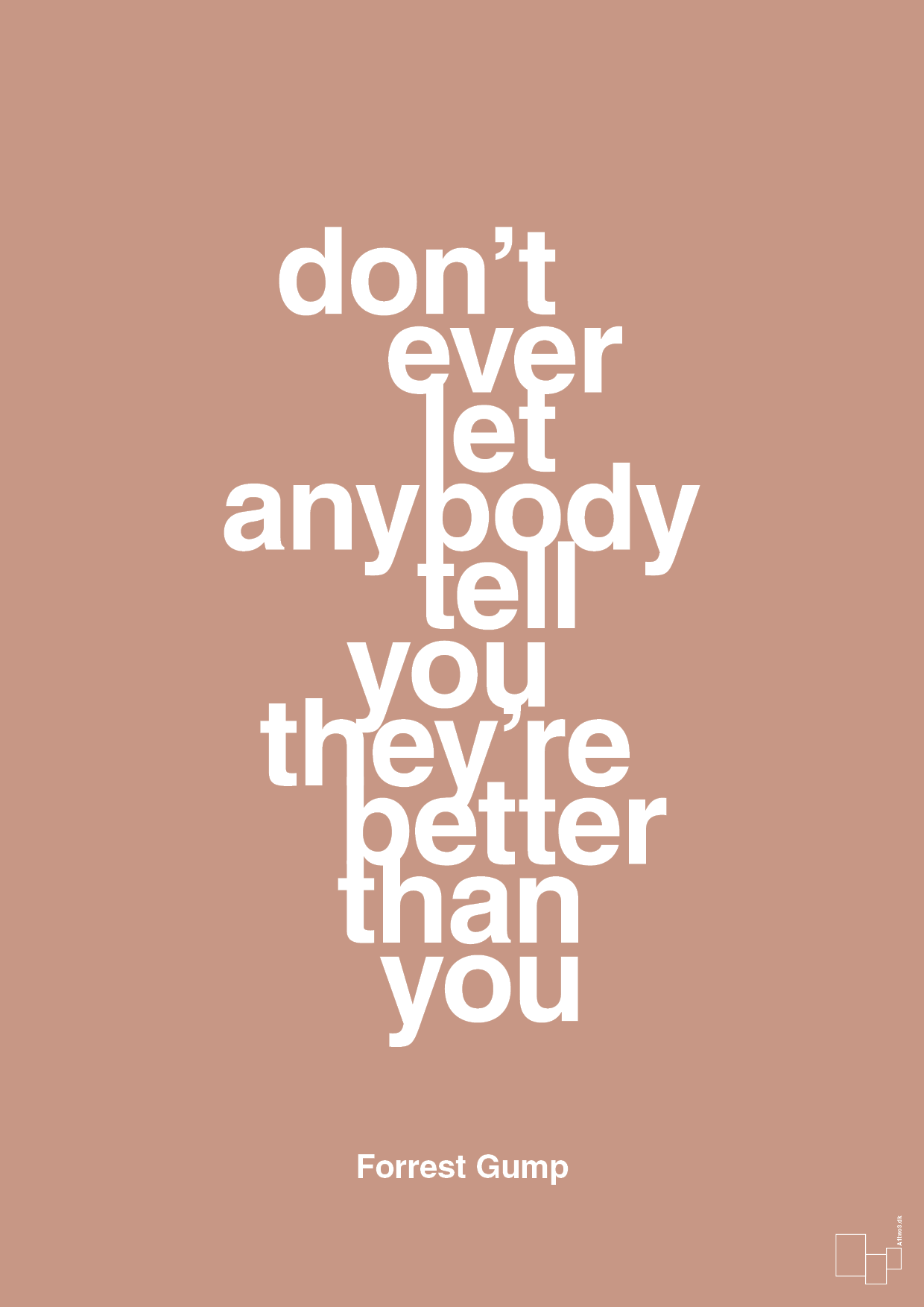 plakat: don’t ever let anybody tell you they’re better than you - powder-Film & TV-A1two3