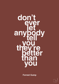 plakat: don’t ever let anybody tell you they’re better than you - red pepper-Film & TV-A1two3