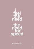 plakat: i feel the need the need for speed - light rose-Film & TV-A1two3