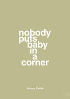 plakat: nobody puts baby in a corner - back to nature-Film & TV-A1two3