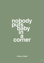 plakat: nobody puts baby in a corner - jade-Film & TV-A1two3