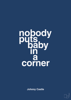 plakat: nobody puts baby in a corner - lapis blue-Film & TV-A1two3