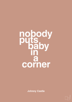 plakat: nobody puts baby in a corner - powder-Film & TV-A1two3