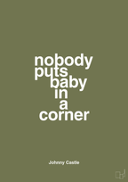plakat: nobody puts baby in a corner - secret meadow-Film & TV-A1two3