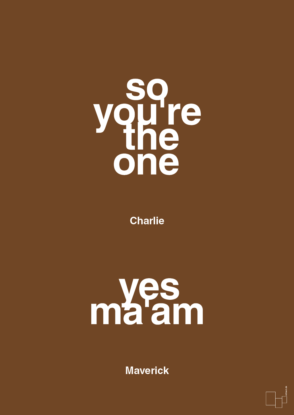 plakat: so you're the one - yes ma'am - dark brown-Film & TV-A1two3