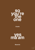 plakat: so you're the one - yes ma'am - dark brown-Film & TV-A1two3