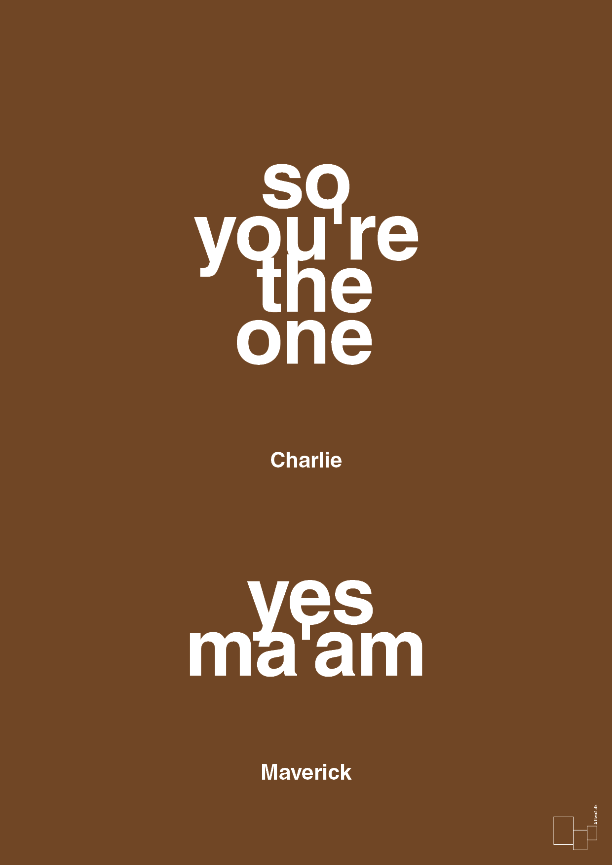 plakat: so you're the one - yes ma'am - dark brown-Film & TV-A1two3