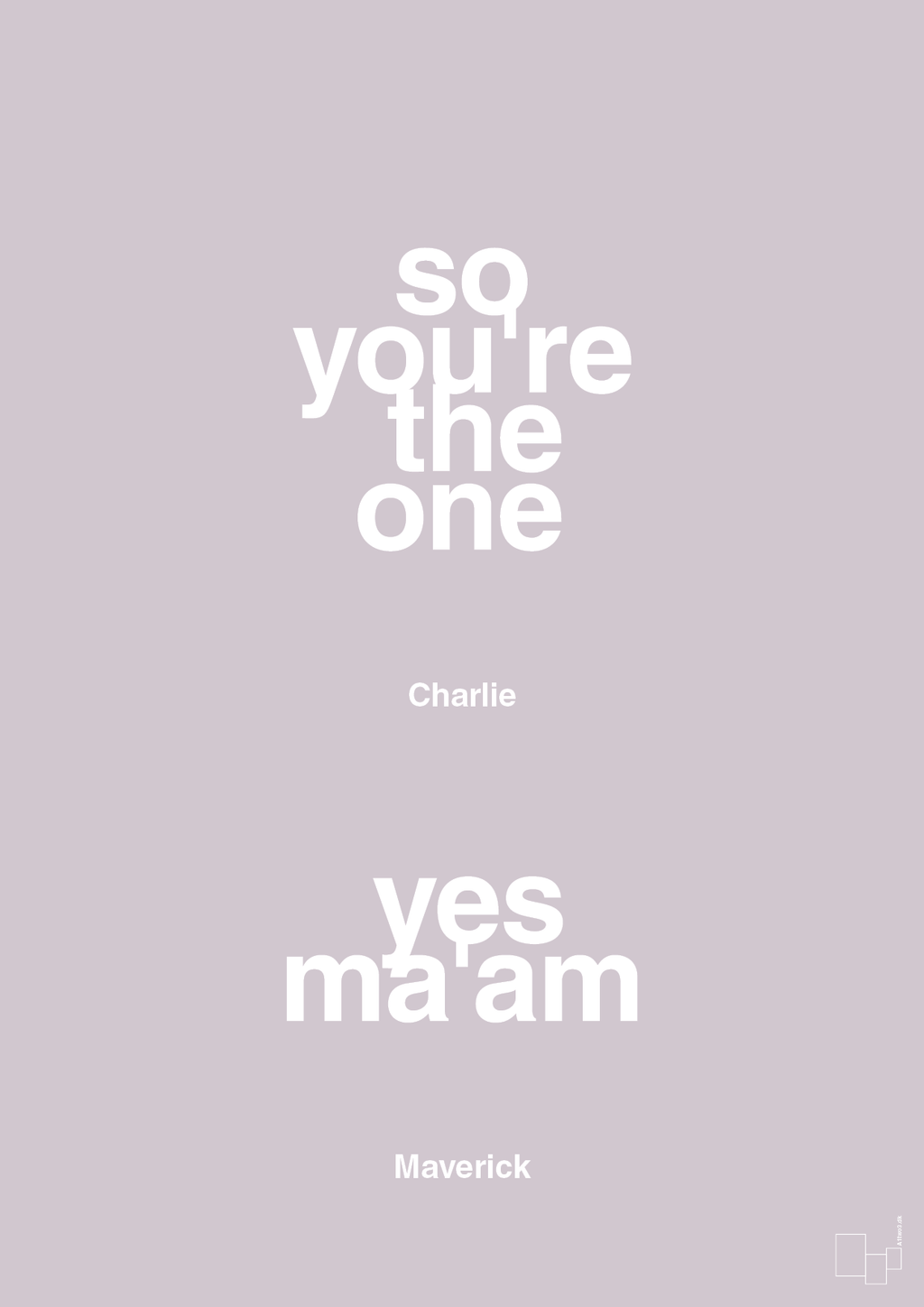 plakat: so you're the one - yes ma'am - dusty lilac-Film & TV-A1two3