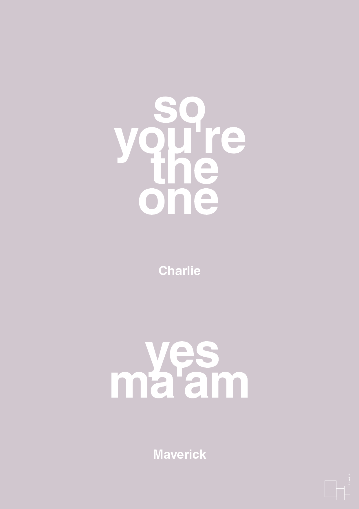 plakat: so you're the one - yes ma'am - dusty lilac-Film & TV-A1two3