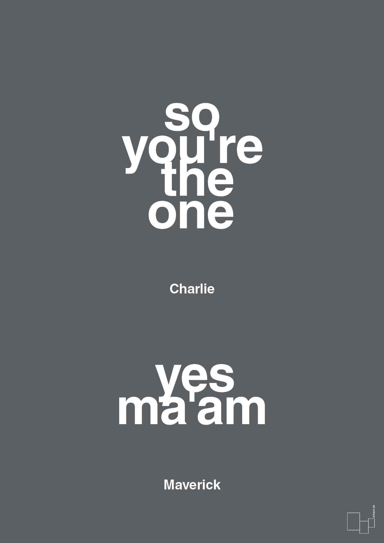 plakat: so you're the one - yes ma'am - graphic charcoal-Film & TV-A1two3
