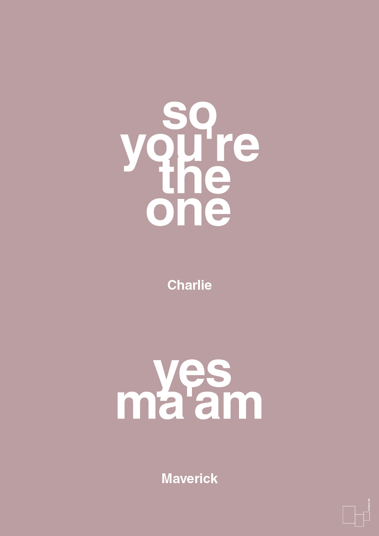 plakat: so you're the one - yes ma'am - light rose-Film & TV-A1two3