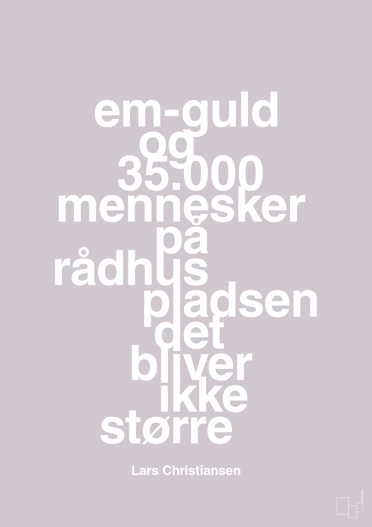 plakat: em-guld og 35.000 mennesker på rådhuspladsen det bliver ikke større - dusty lilac-Håndbold-A1two3