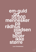 plakat: em-guld og 35.000 mennesker på rådhuspladsen det bliver ikke større - plum-Håndbold-A1two3