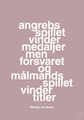 plakat: angrebsspillet vinder medaljer men forsvaret og målmandsspillet vinder titler - light rose-Håndbold-A1two3