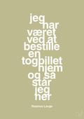 plakat: jeg har været ved at bestille en togbillet hjem og så står jeg her - back to nature-Håndbold-A1two3