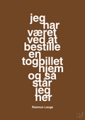 plakat: jeg har været ved at bestille en togbillet hjem og så står jeg her - dark brown-Håndbold-A1two3