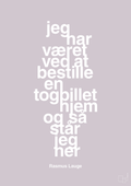 plakat: jeg har været ved at bestille en togbillet hjem og så står jeg her - dusty lilac-Håndbold-A1two3